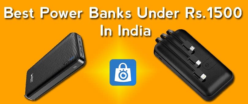 Best Power Banks Under Rs.1500 In India