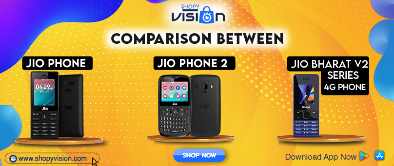 Comparison between the Jio Phone or the Jio Phone 2 or the JioBharat V2 Series 4G Phone