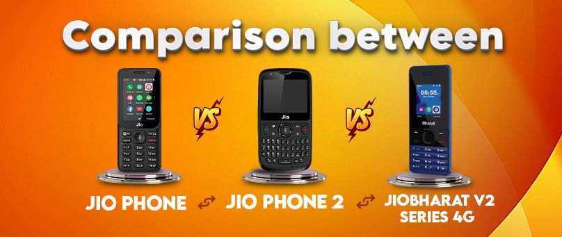 Comparison between the Jio Phone or the Jio Phone 2 or the JioBharat V2 Series 4G Phone?