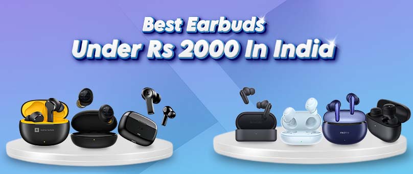 Best Earbuds Under Rs 2000 In India