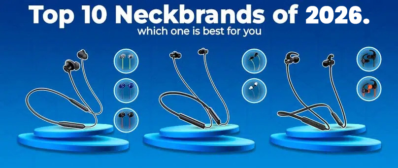 Top 10 Neckbands of 2026- Which One is Best for You?