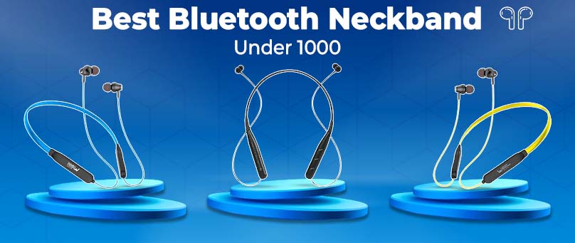 Best Bluetooth Neckband Under 1000