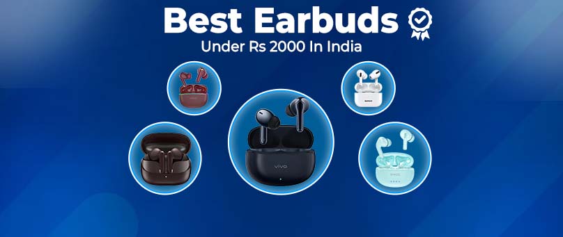 Best Earbuds Under Rs 2000 In India
