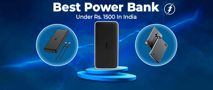 Best Power Banks Under Rs.1500 In India