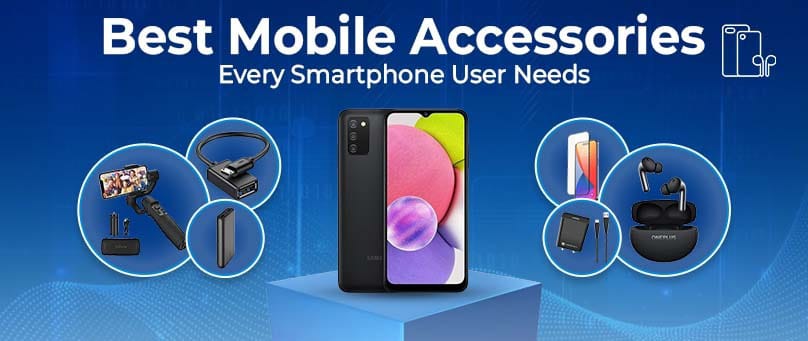 Best Mobile Accessories Every Smartphone User Needs