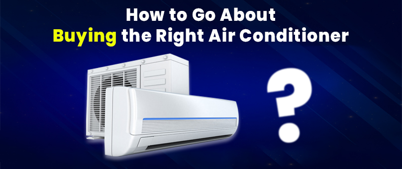 How to Go About Buying the Right Air Conditioner