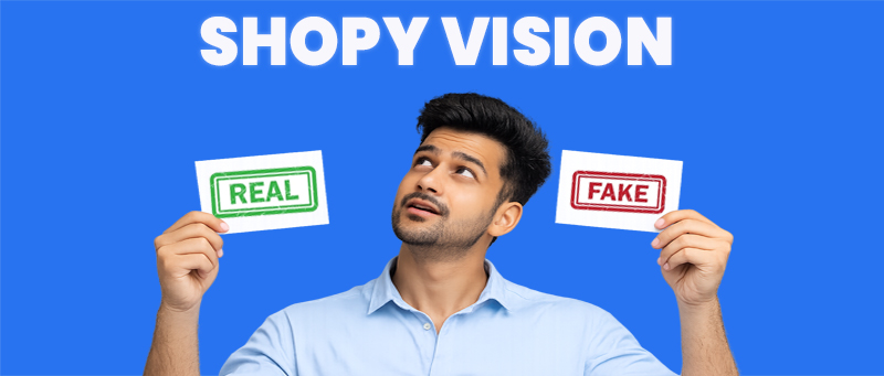 Shopy vision Real Or Fake?