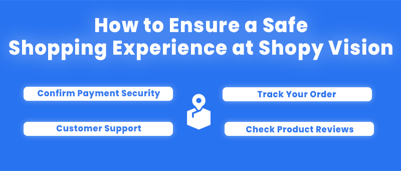 How to Ensure a Safe Shopping Experience at Shopy Vision