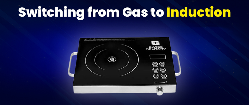 Switching from Gas to Induction : A Step-by-Step Guide for Indian Kitchens
