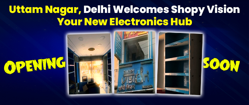 Uttam Nagar, Delhi Welcomes Shopy Vision