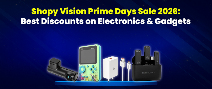 Shopy Vision Prime Days Sale 2026: Best Discounts on Electronics & Gadgets
